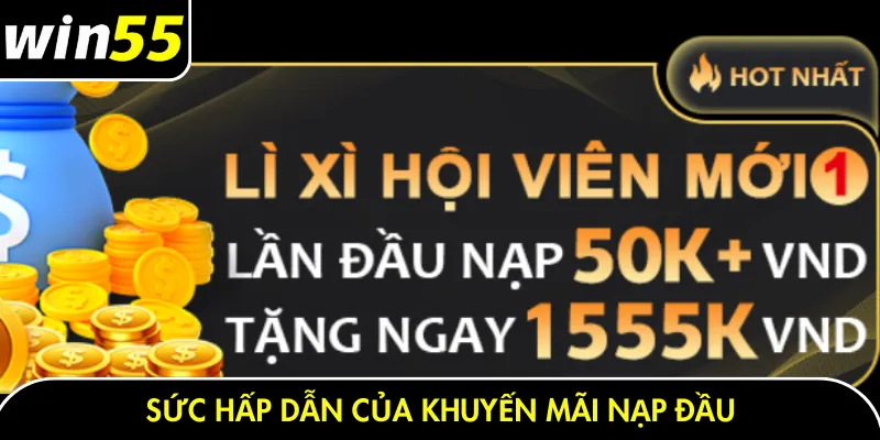 Sức hấp dẫn của khuyến mãi nạp đầu 